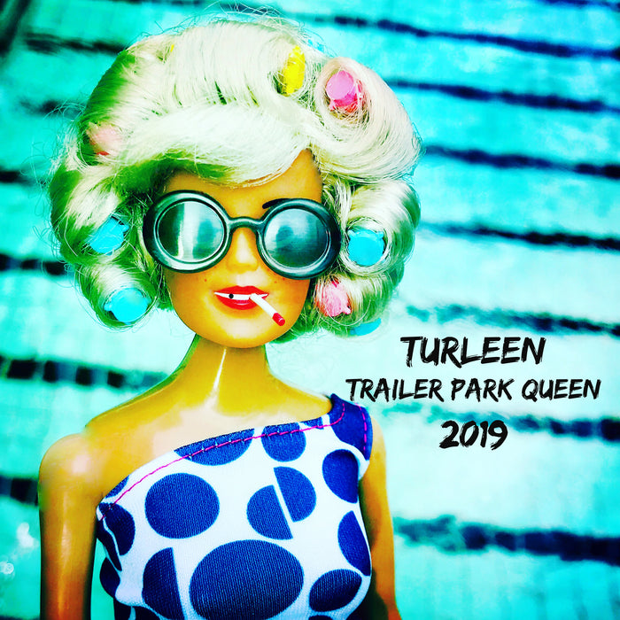 SOLD OUT Turleen Trailer Park Queen 2019 Calendar
